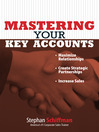 Mastering Your Key Accounts (eBook): Maximize Relationships; Create Strategic Partnerships; Increase Sales